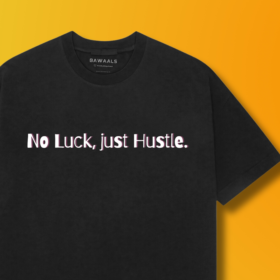 No Luck, just Hustle Oversized unisex Tee